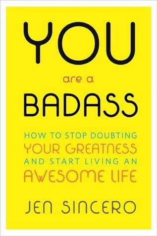 You Are a Badass by Jen Sincero