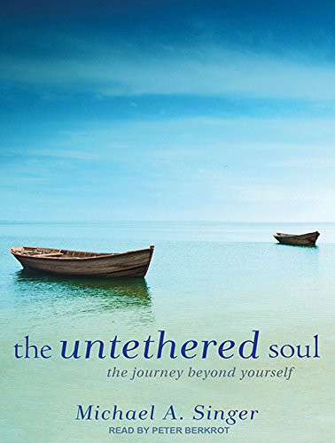 The Untethered Soul by Michael A. Singer