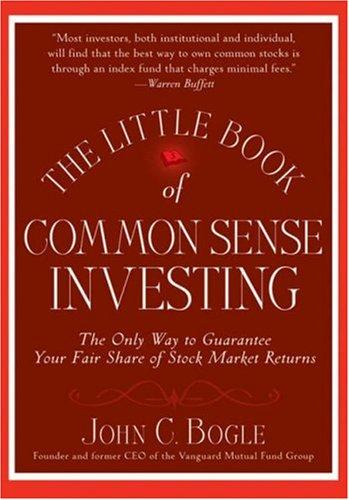 The Little Book of Common Sense Investing by John C. Bogle