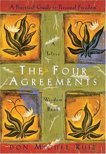 The Four Agreements by Don Miguel Ruiz