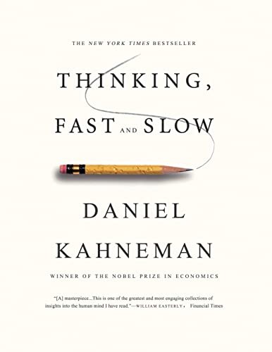 Thinking, Fast and Slow by Daniel Kahneman