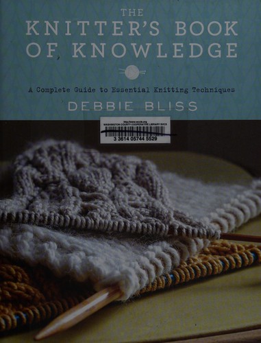 The Knitter’s Book of Knowledge by Debbie Bliss