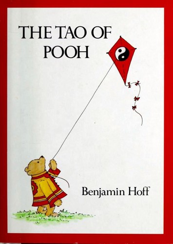 The Tao of Pooh by Benjamin Hoff