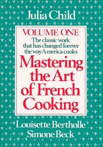 Mastering the Art of French Cooking by Julia Child