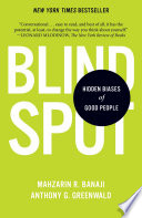 Blindspot: Hidden Biases of Good People by Mahzarin R. Banaji and Anthony G. Greenwald
